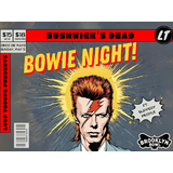 Bushwick´s Dead: Bowie Night! Domingo 5 Mayo 2024