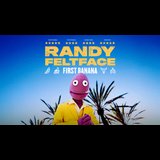 Randy Feltface: First Banana Domingo 15 Diciembre 2024