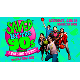 Saved By The 90s with The Bayside Tigers! Sabado 10 Agosto 2024