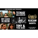Teenage Halloween + My Son The Doctor + Tony & the Kiki + Skorts Miercoles 22 Mayo 2024