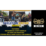 The Skeleton Krewe Quintet featuring Rob Barraco, Skip Vangelas, Stephen Inglis, Barry Sless and Tom Barraco Sabado 22 Febrero 2025