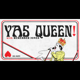 YAS Queen! with Remember Jones Sabado 15 Febrero 2025