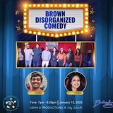 Brown Disorganized Comedy Show January 12th 6PM Domingo 12 Enero 2025