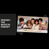 Friends - The Musical Parody Del Sabado 7 Septiembre al Domingo 17 Noviembre 2024