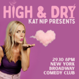 Kat Nip Presents: High And Dry October 29th 8PM Miercoles 29 Octubre 2025