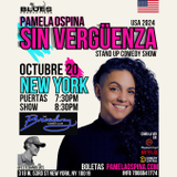 Pamela Ospina -SIN VERGÜENZA- October 20th 7:30PM Domingo 16 Marzo 2025