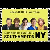 Selected Shorts on Tour: The Avram at Stony Brook University in Southampton, NY Viernes 11 Julio 2025 Selected Shorts on Tour: The Avram at Stony Brook University in Southampton, NY Viernes 11 Julio 2025