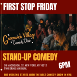 Stand Up Comedy In Greenwich Village-First Stop Friday December 13th 6PM Viernes 13 Diciembre 2024