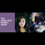 The Gazillion Bubble Show Del Viernes 30 Septiembre al Domingo 26 Marzo 2023