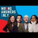 Wrong Answers Only Jueves 23 Mayo 2024