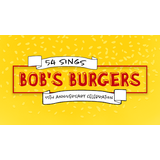 54 Sings Bob’s Burgers: 15th Anniversary Celebration Wednesday 7 January 2026
