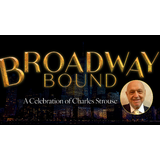Broadway Bound: A Celebration of Charles Strouse Sunday 20 July 2025