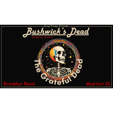 Bushwick´s Dead: Playing The Music of Grateful Dead Wednesday 23 October 2024