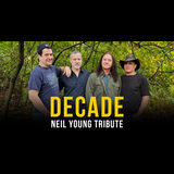 DECADE - Neil Young Tribute Saturday 11 May 2024