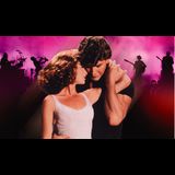 Dirty Dancing In Concert Tuesday 18 March 2025