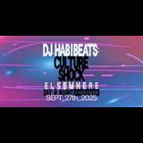 DJ Habibeats: Culture Shock Elsewhere - Day & Night Takeover Saturday 27 September 2025