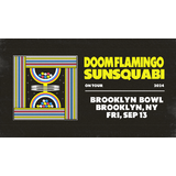 Doom Flamingo + SunSquabi Friday 13 September 2024