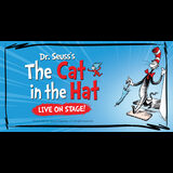 Dr. Seuss’s The Cat in the Hat - Live on Stage! Sunday 22 March 2026