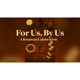 For Us, By Us: A Kwanzaa Celebration Monday 29 December 2025