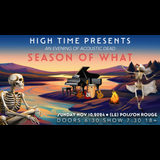 High Time Presents Season of What High Time Presents Season of What Sunday 10 November 2024