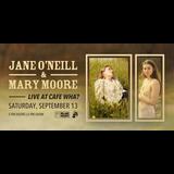JANE O'NEILL + Mary Moore Saturday 13 September 2025
