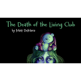 New Musical! The Death of the Living Club by Matt DeMaria Wednesday 27 August 2025