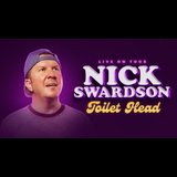 Nick Swardson: Toilet Head Saturday 25 January 2025