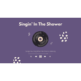 Singin’ In The Shower: Songs You Sing When No One Is Listening Sunday 13 July 2025