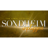 Sondheim Unplugged: The Final Season Sunday 28 and Sunday 23 November 2025 Sondheim Unplugged: The Final Season Sunday 28 and Sunday 23 November 2025