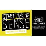 Start Making Sense - a Tribute To Talking Heads Friday 7 June 2024