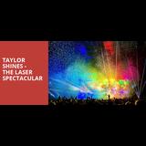 Taylor Shines - The Laser Spectacular Friday 31 January 2025