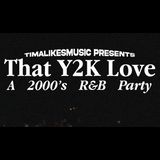 That Y2K Love: Halloween Edition Thursday 31 October 2024