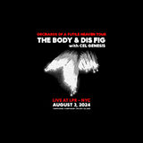 The Body & Dis Fig The Body & Dis Fig Saturday 3 August 2024