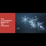 The Illusionists: Magic of the Holidays Sunday 17 November 2024