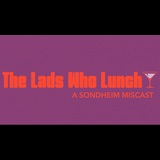 The Lads Who Lunch: A Sondheim Miscast Tuesday 7 October 2025