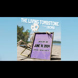 The Living Tombstone The Living Tombstone Friday 14 June 2024