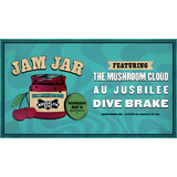 The Mushroom Cloud + Au Jusbilee + Dive Brake Wednesday 15 May 2024