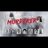 The Psychology of a Murderer Tuesday 6 May 2025