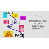 Can't Feel My Face: 2010s Dance Party Friday 18 October 2024