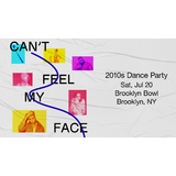 Can't Feel My Face: 2010s Dance Party Saturday 20 July 2024