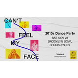 Can't Feel My Face: 2010s Dance Party Saturday 23 November 2024