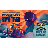 DJ Questlove Presents Bowl Train Thursday 26 September 2024