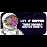 LET IT HAPPEN (TAME IMPALA DANCE PARTY) Friday 15 August 2025