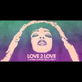 LOVE 2 LOVE - A DONNA SUMMER DISCO PARTY Friday 19 September 2025