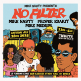 Mike Nasty Presents: No Filter! Saturday 26 July 2025 Mike Nasty Presents: No Filter! Saturday 26 July 2025
