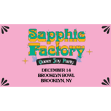 sapphic factory: queer joy party Saturday 14 December 2024