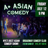 A+ Asian Comedy July 12th 9PM Friday 12 July 2024