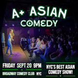 Asian Stand Up Comedy: A+ Asian Comedy Show September 20th 9PM Friday 20 September 2024