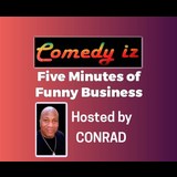 Comedy Iz. Five Minutes Of Funny Business October 29th 7:15PM Tuesday 29 October 2024