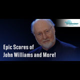 Epic Scores of John Williams and More! Saturday 1 June 2024